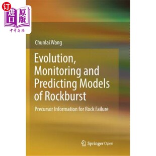 海外直订Evolution, Monitoring and Predicting Models of Rockburst: Precursor Information  岩爆演化、监测与预测模型: