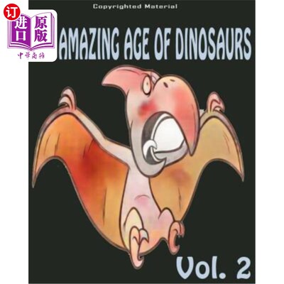 海外直订The Amazing Age of Dinosaurs: Dinosaur Facts For Kids: Dinosaur Books For Kids 恐龙的神奇时代：给孩子们的恐