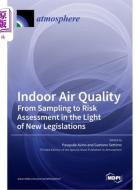 海外直订Indoor Air Quality: From Sampling to Risk Assessment in the Light of New Legisla 室内空气质素:新法例下从抽