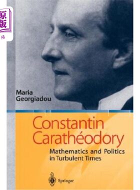 海外直订Constantin Carathéodory: Mathematics and Politics in Turbulent Times 《动荡的数学与政治：康斯坦丁·奥多里》