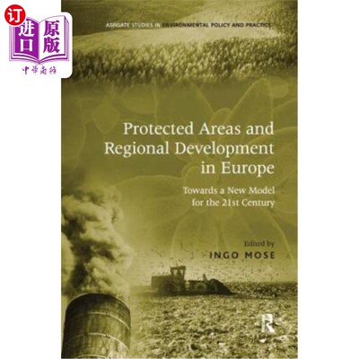 海外直订Protected Areas and Regional Development in Europe: Towards a New Model for the  欧洲保护区与区域发展:迈向2