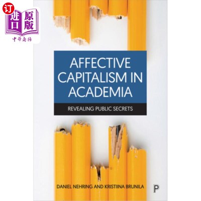 海外直订Affective Capitalism in Academia: Revealing Public Secrets 学术中的情感资本主义:揭露公共秘密