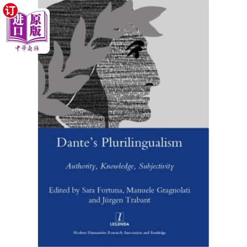 海外直订Dante's Plurilingualism: Authority, Knowledge, Subjectivity 但丁的多语言主义:权威,知识,主体性