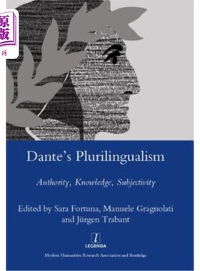 海外直订Dante's Plurilingualism: Authority, Knowledge, Subjectivity 但丁的多语言主义:权威，知识，主体性