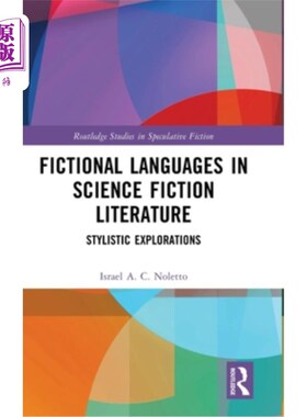 海外直订Fictional Languages in Science Fiction Literature: Stylistic Explorations 科幻文学中的虚构语言：文体探索