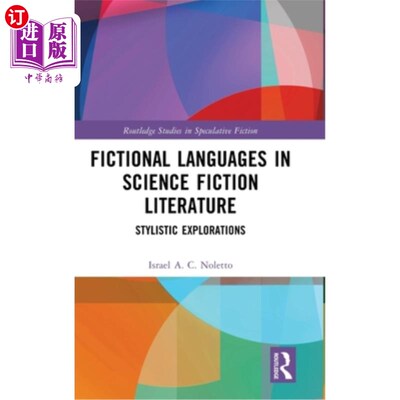 海外直订Fictional Languages in Science Fiction Literature: Stylistic Explorations 科幻文学中的虚构语言：文体探索