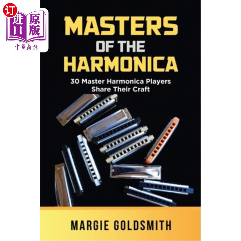海外直订Masters of the Harmonica: 30 Master Harmonica Players Share Their Craft 口琴大师:30位口琴大师分享他们的技艺
