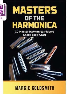 海外直订Masters of the Harmonica: 30 Master Harmonica Players Share Their Craft 口琴大师:30位口琴大师分享他们的技艺