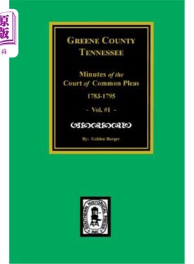 海外直订Greene County, Tennessee Minutes of the Court of Common Pleas, 1783-1795. (Vol.  田纳西州格林县普通上诉法院