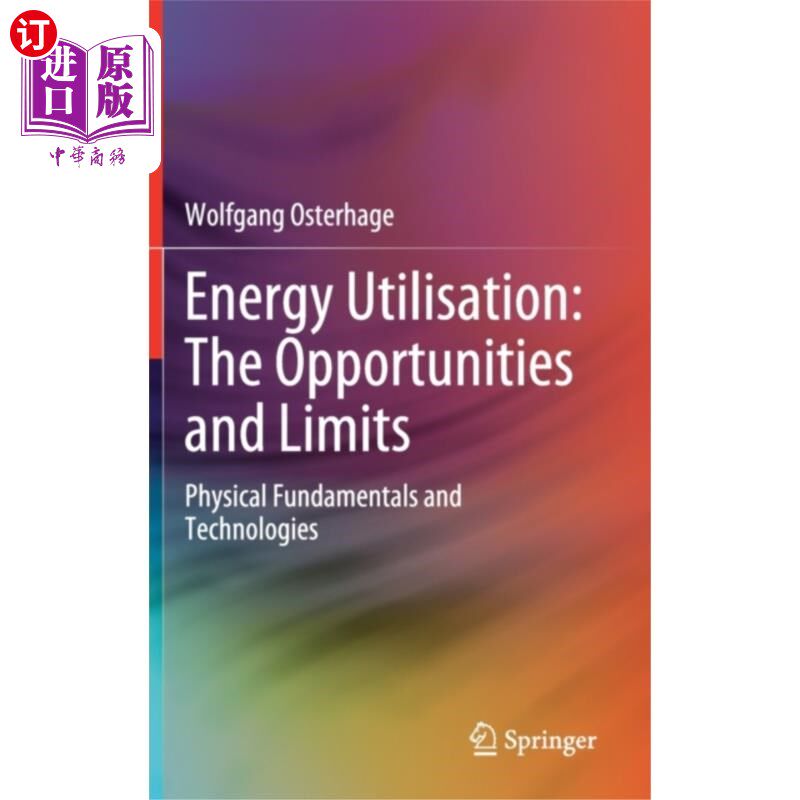 海外直订Energy Utilisation: The Opportunities and Limits 能源利用:机遇与限制
