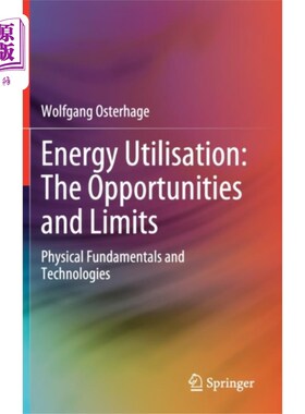 海外直订Energy Utilisation: The Opportunities and Limits 能源利用:机遇与限制