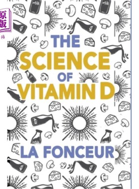 海外直订The Science of Vitamin D (Color Print): Everything You Need to Know About Vitami 维生素D的科学（彩色印刷）