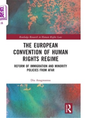 海外直订The European Convention of Human Rights Regime: Reform of Immigration and Minori 《欧洲人权制度公约:移民和