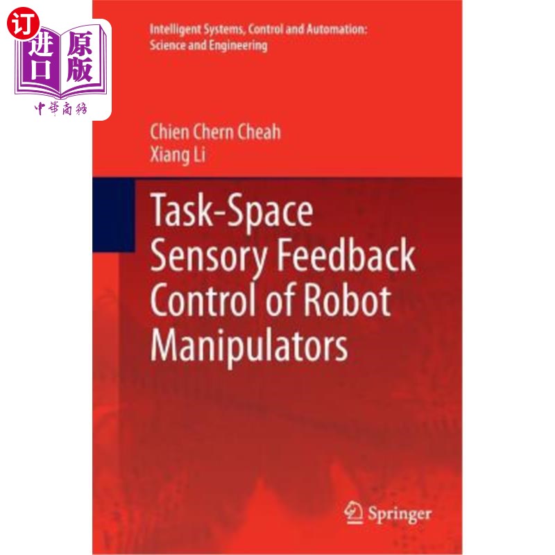 海外直订Task-Space Sensory Feedback Control of Robot Manipulators 机械手的任务空间感觉反馈控制