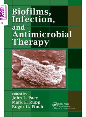 海外直订医药图书Biofilms, Infection, and Antimicrobial Therapy 生物膜、感染和抗菌治疗