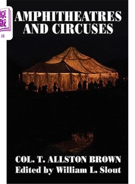 海外直订Amphitheatres and Circuses: A History from Their Earliest Date to 1861, with Ske 露天剧场和马戏团:从最早的