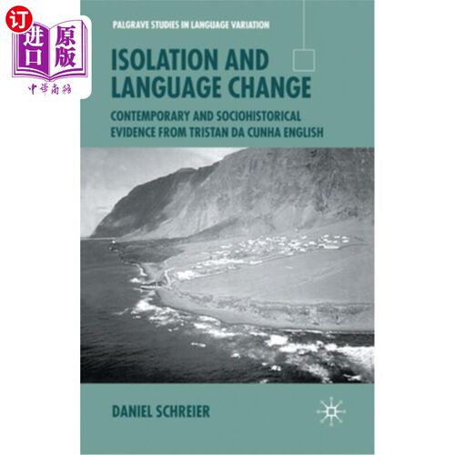 海外直订Isolation and Language Change: Contemporary and Sociohistorical Evidence from Tr 隔离和语言变化:来自特里斯