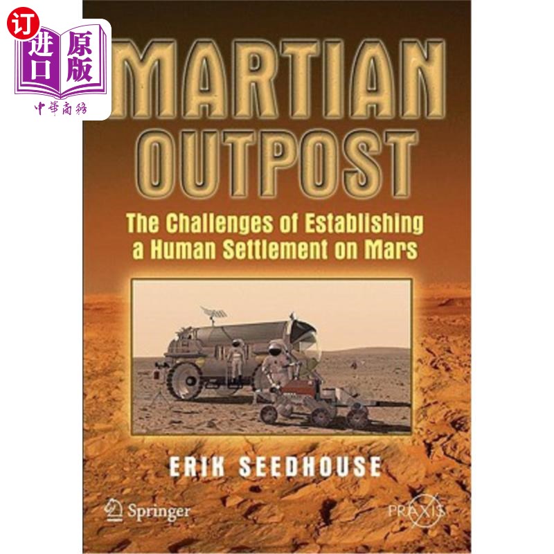 海外直订Martian Outpost: The Challenges of Establishing a Human Settlement on Mars 《火星前哨：在火星上建立人类定居