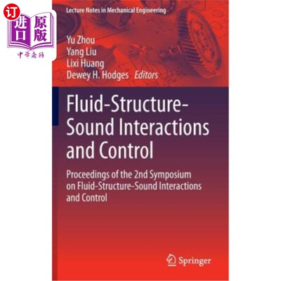 海外直订Fluid-Structure-Sound Interactions and Control: Proceedings of the 2nd Symposium 流体-结构-声音相互作用与控