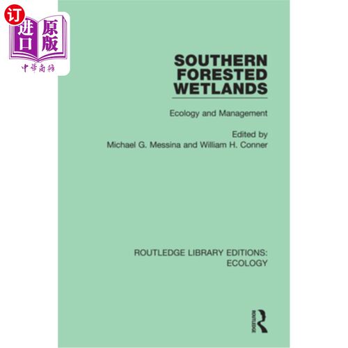海外直订Southern Forested Wetlands: Ecology and Management 南方森林湿地:生态与管理