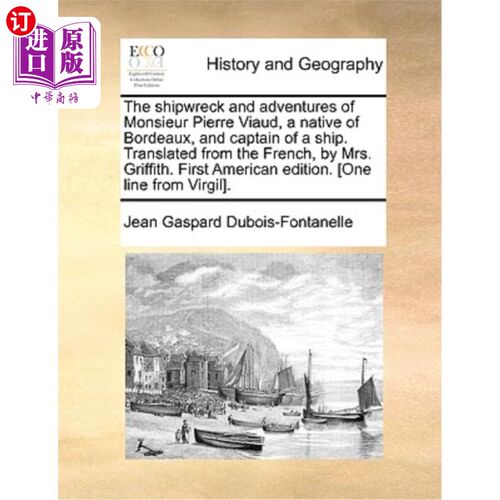 海外直订The Shipwreck and Adventures of Monsieur Pierre Viaud, a Native of Bordeaux, and 波尔多人、船长皮埃尔·维奥
