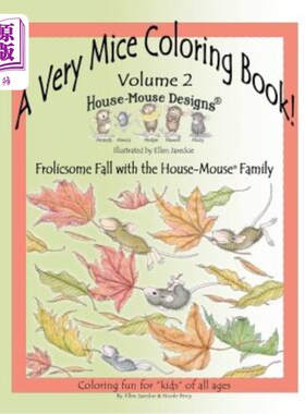 A Very Mice Coloring Book - Vol. 2: Frolicsome Fall with the House-Mouse(R) Fami 非常老鼠着色书-第2卷：与家【中商原【中?