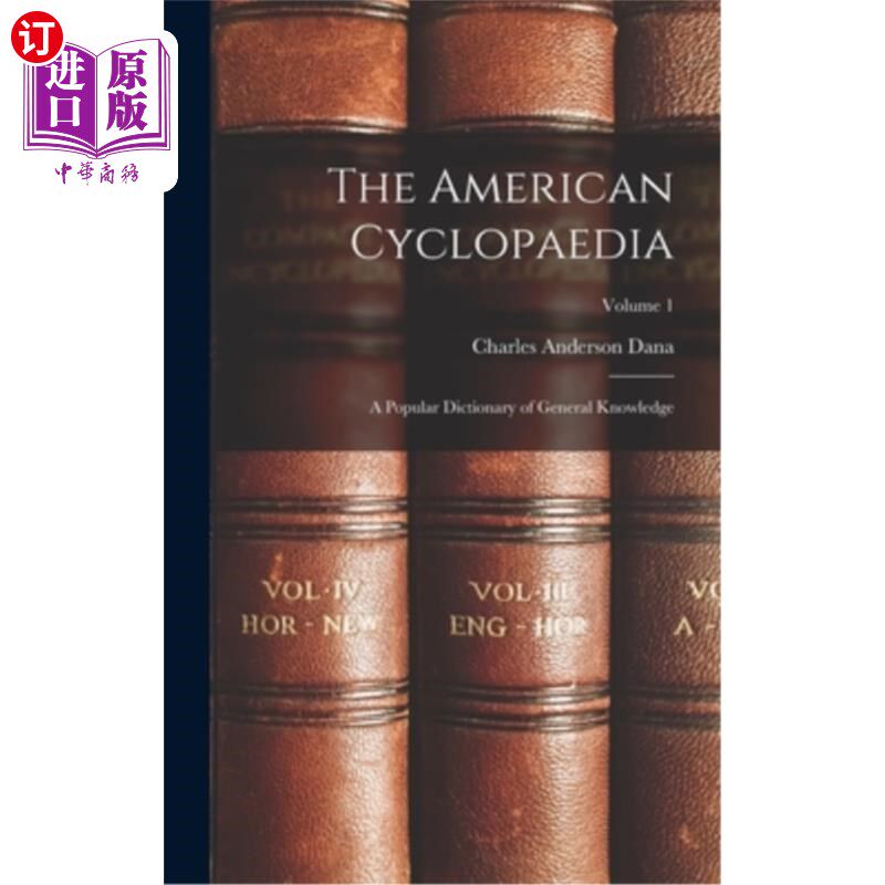 海外直订The American Cyclopaedia: A Popular Dictionary of General Knowledge; Volume 1 《美国百科全书:大众常识词典》