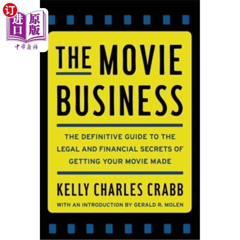 海外直订The Movie Business: The Definitive Guide to the Legal and Financial Se 电影业：法律和金融服务业的权威指南