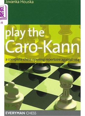 海外直订Play the Caro-Kann: A Complete Chess Opening Repertoire Against 1e4 卡罗-凯恩：对1e4的一个完整的国际象棋开