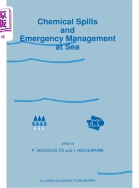 海外直订Chemical Spills and Emergency Management at Sea: Proceedings of the First Intern 海上化学品泄漏与应急管理：