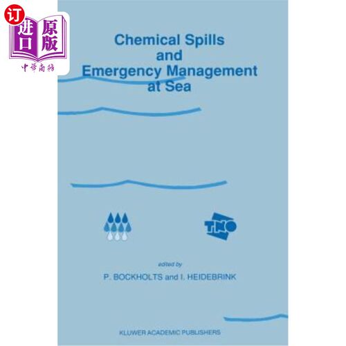 海外直订Chemical Spills and Emergency Management at Sea: Proceedings of the First Intern 海上化学品泄漏与应急管理：