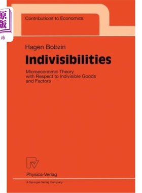 海外直订Indivisibilities: Microeconomic Theory with Respect to Indivisible Goods and Fac 不可分割:关于不可分割商品