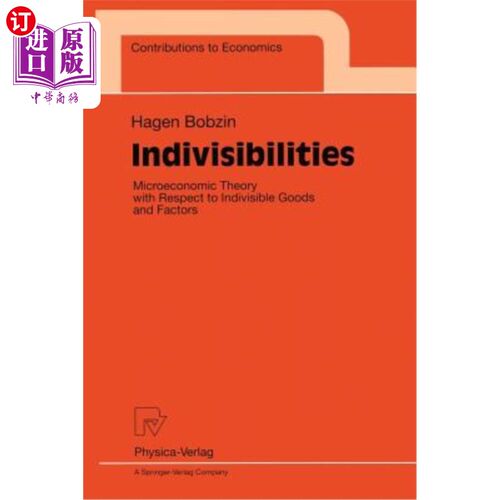 海外直订Indivisibilities: Microeconomic Theory with Respect to Indivisible Goods and Fac 不可分割:关于不可分割商品