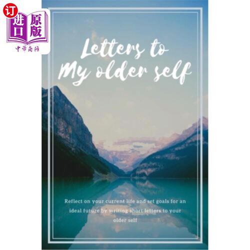 海外直订Letters to my older self: Reflect on your current life and set goals for an idea 给老我的信:反思你现在的生