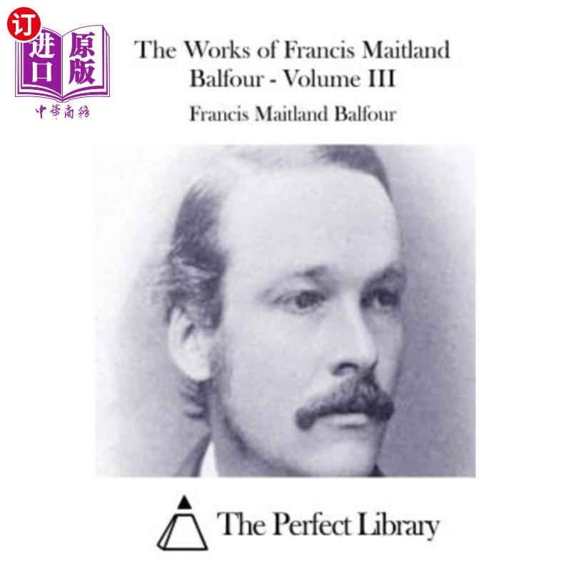 海外直订The Works of Francis Maitland Balfour - Volume III 弗朗西斯·梅特兰·巴尔弗作品-第三卷