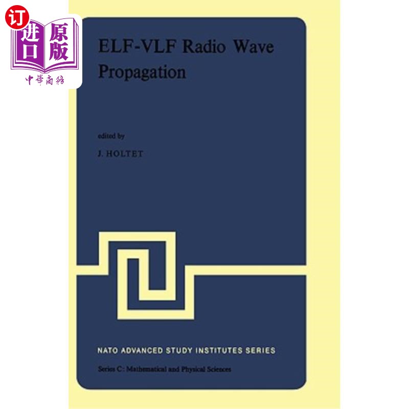 海外直订Elf-Vlf Radio Wave Propagation: Proceedings of the NATO Advanced Study Institute Elf Vlf无线电波传播：北