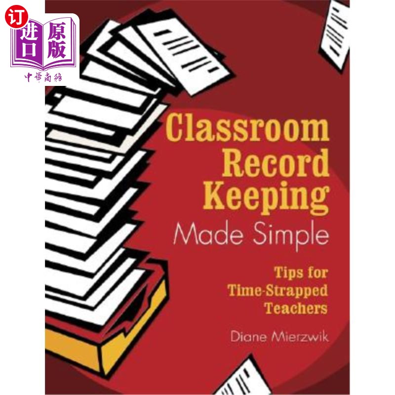 海外直订Classroom Record Keeping Made Simple: Tips for Time-Strapped Teachers 课堂记录简单化:给时间紧张的教师的建议