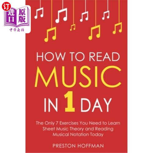 海外直订How to Read Music: In 1 Day - The Only 7 Exercises You Need to Learn Sheet Music 如何阅读音乐：在1天内-今天