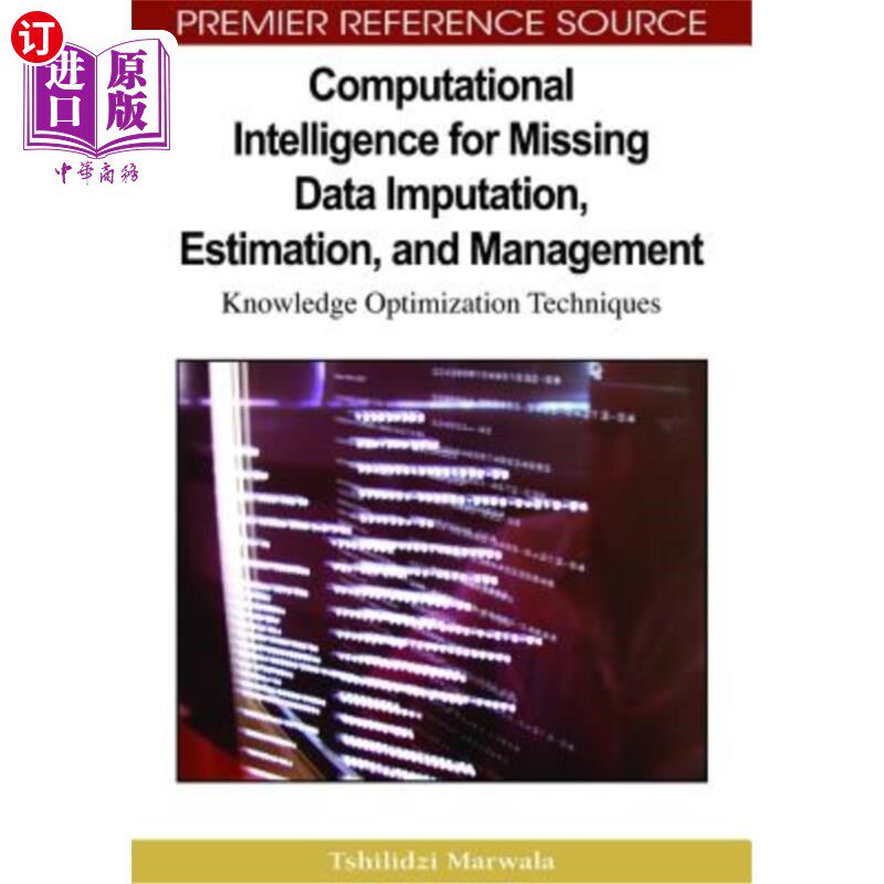 海外直订Computational Intelligence for Missing Data Imputation, Estimation, and Manageme 缺失数据插补、估计和管理的