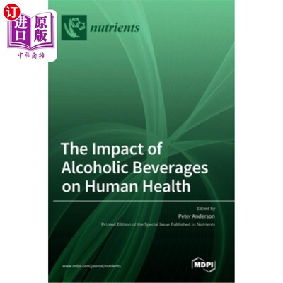 海外直订The Impact of Alcoholic Beverages on Human Health 酒精饮料对人体健康的影响