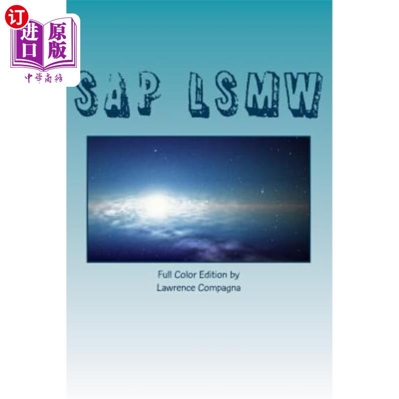 海外直订SAP Lsmw - Full Color Edition: Using the SAP Legacy System Migration Workbench SAP Lsmw-全彩版