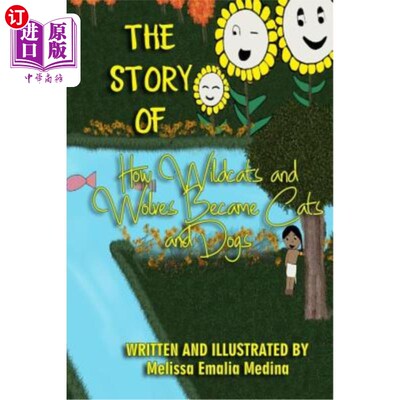 海外直订The Story of How Wildcats and Wolves became Cats and Dogs 野猫和狼如何变成猫和狗的故事