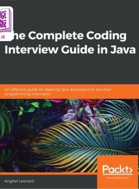 海外直订The Complete Coding Interview Guide in Java: An effective guide for aspiring Jav Java编程面试完整指南:这是
