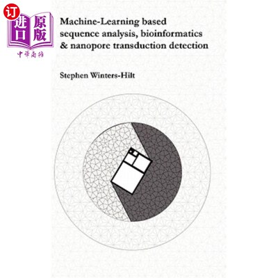 海外直订Machine-Learning based sequence analysis, bioinformatics & nanopore transduction 基于机器学习的序列分析、生