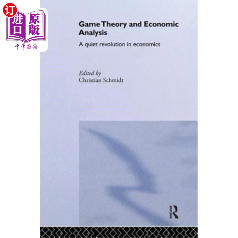 海外直订Game Theory and Economic Analysis: A Quiet Revolution in Economics 博弈论与经济分析:经济学中的一场无声革命