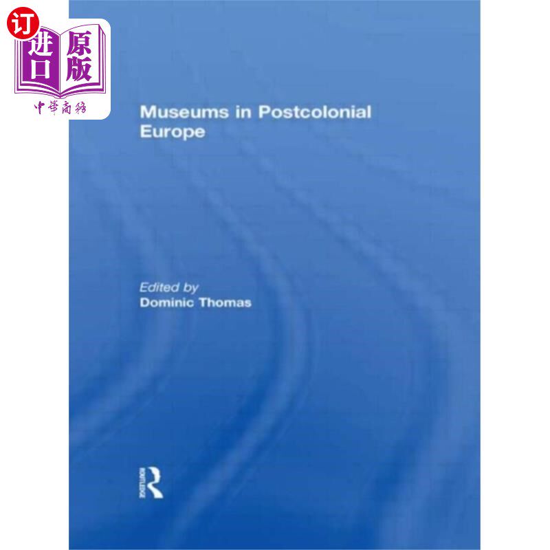 海外直订Museums in Postcolonial Europe 后殖民时期的欧洲博物馆
