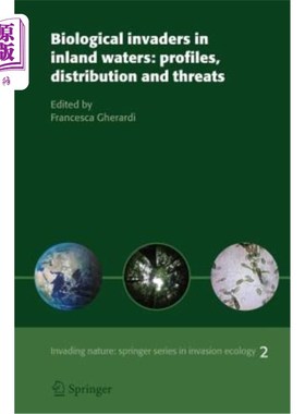 海外直订Biological Invaders in Inland Waters: Profiles, Distribution, and Threats 内陆水域的生物入侵者:概况、分布和
