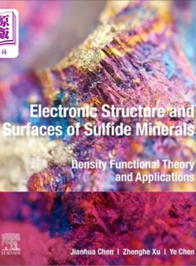 海外直订Electronic Structure and Surfaces of Sulfide Minerals: Density Functional Theory 硫化物矿物的电子结构和表面