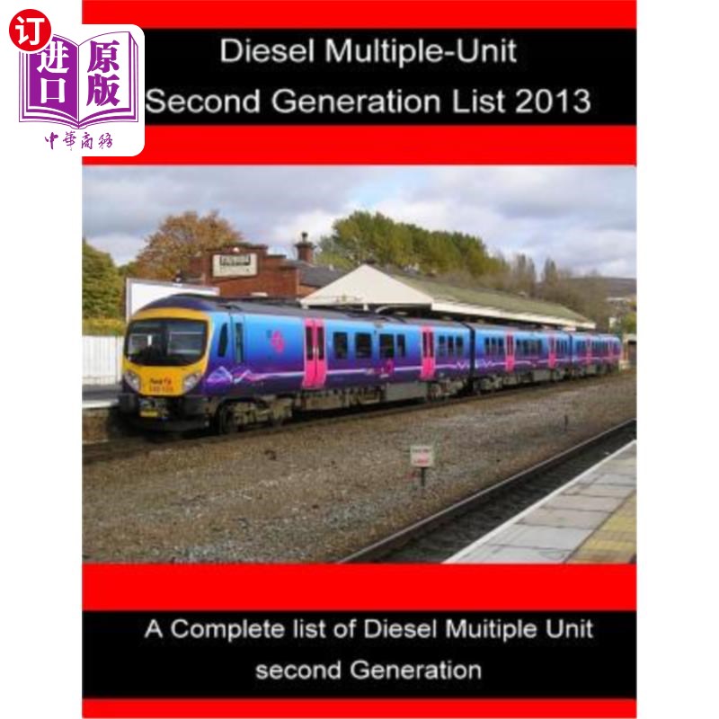 海外直订Diesel Multiple-Unit Second Generation list 2013: Diesel Multiple-Unit Second Ge 2013年柴油动车组第二代清单