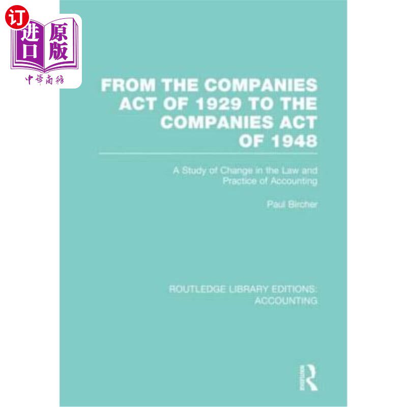 海外直订From the Companies Act of 1929 to the Companies Act of 1948 (Rle: Accounting): A 从1929年的公司法